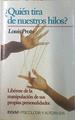 Quién tira de nuestros hilos? Liberese de la manipulación de sus propias personalidades | 73230 | Proto, Louis