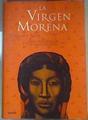 La Virgen Morena | 78139 | Ross, Oakland/Merino Sánchez, María Isabel