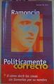 Politicamente Correcto. O cómo decir las cosas sin llamarlas por su nombre | 3180 | Ramoncin