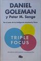 Triple focus : un nuevo acercamiento a la educación | 150863 | Senge, Peter M./Goleman, Daniel (1946-)