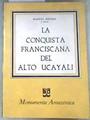 LA CONQUISTA FRANCISCANA DEL ALTO UCAYALI. | 180750 | Biedman, Manual (y otros)