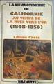La vie quotidienne en Californie au tems dela rueé vers l'or (1848-1856) | 179863 | Crété, Liliane