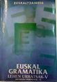 Euskal gramatika lehen urratsak V: mendeko perpausak-1 | 125211 | Euskaltzandia