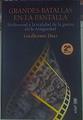 Grandes batallas en la pantalla. Hollywood y la realidad de la guerra en la Antigüedad. | 155067 | Diaz, Guillermo
