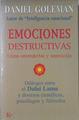 Emociones destructivas: cómo entenderlas y superarlas | 121517 | Goleman, Daniel