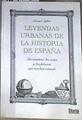 Leyendas urbanas de la historia de españa Las mentiras, los mitos y las falacias que nos han contado | 169178 | Ayllon, Manuel