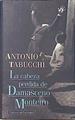 La cabeza perdida de Damasceno Monteiro | 136357 | Gumpert(traducción), Carlos/Tabucchi, Antonio
