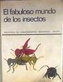 El Fabuloso mundo de los insectos | 182342 | L. Hugh Newman/Dibujos de Víctor Shreeve, Brian Lee, David Cox