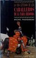 La Vida cotidiana de los caballeros de la tabla redonda | 80271 | Pastoureau, Michel