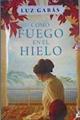 Como fuego en el hielo | 168383 | Gabás, Luz (1968-)