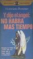 Y dijo el ángel: No habrá más tiempo | 136119 | Domingo, Victoriano