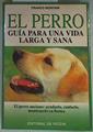El perro anciano : ayudarlo cuidarlo manteneerlo en forma. Guia para una vida larga y sana | 158312 | Montani, Franco