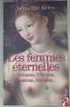 Les femmes éternelles :  Antigone, Dulcinée, Nausicaa, Mélusine... | 74212 | Kelen, Jacqueline