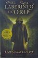 El laberinto de oro | 149338 | Lys, Francisco J. de (1958- )