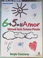 6 + 5 = #amor Las matematicas del amor nunca fallan | 162771 | Soriano Pinzón, Manuel Jesús (1970- )/Contreras Martínez, Sergio