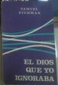 El Dios que yo ignoraba | 156649 | Stehman, Samuel