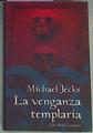 La Venganza Templaria | 51189 | Jecks Michael