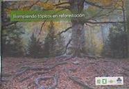 Rompiendo tópicos en reforestación - Baso-berritzeari buruzko topikoak apurtuz | 170259 | Talaia Paisaje/Medio Ambiente Sociedad Limitada