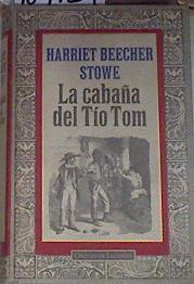 La cabaña del tío Tom | 169724 | Stowe, Harriet Beecher