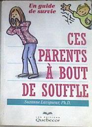 Ces parents à bout de souffle : Un guide de survie à l'intention des parents qui ont un enfant hyper | 175710 | Lavigueur, Suzanne