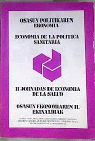 II Jornadas de Economía de la Salud: economía de la política sanitaria | 172128 | Jornadas de Economía de la Salud (2 1982)
