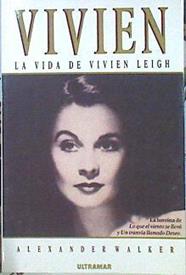 Vivien. La Vida De Vivien Leigh | 46056 | Walker Alexander