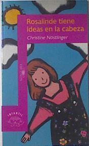 Rosalinde tiene ideas en la cabeza | 69323 | Nöstlinger, Christine
