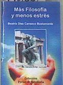 Más filosofía y menos estrés | 176550 | Diez Canseco Bustamante, Beatriz