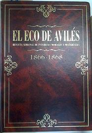 El Eco de Avilés. Revista semanal de intereses morales y materiales. 1866 - 1868 . | 131525 | Juan Carlos de La Madrid ( Edición a cargo )