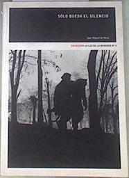 Sólo queda el silencio | 178648 | Mora Vaquerizo, Juan Miguel de
