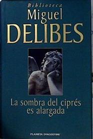 La sombra del ciprés es alargada | 142453 | Delibes, Miguel