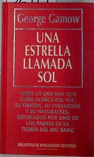 Una estrella llamada Sol | 132914 | Gamow, George/Datas Prieto (Traductor), José Francisco
