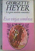 Esas viejas sombras | 168151 | Heyer, Georgette