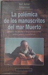La Polémica De Los Manuscritos Del Mar Muerto | 49413 | Asher Silberman Neil