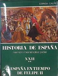 Historia de España Tomo XXII- 2ª Parte. España en tiempo de Felipe II (1568-1598) | 143636 | Fernández y Fernández de Retana, Ramón Menéndez Pidal/L.Fernández y Fernández de Retana