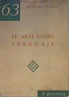 El Arte como lenguaje ( Conferencia pronunciada en la Sala Studio de Bilbao ) | 167587 | Celaya, Gabriel