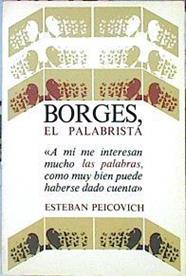 Borges, El Palabrista. | 45061 | Esteban Peicovich