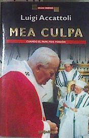 Mea culpa cuando el Papa pide perdón | 176197 | Accattoli, Luigi