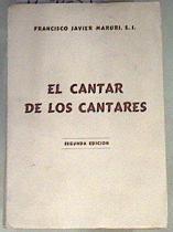 EL CANTAR DE LOS CANTARES (ELEVACIONES AL AMOR) | 169639 | francisco javier maruri