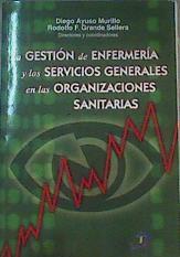 La gestión de enfermería y los servicios generales en las organizaciones sanitarias | 165463 | Ayuso Murillo, Diego/Grande Sellera, Rodolfo