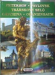 Peterhof, Tsárskoye Seló, Pávlovsk, Oranienbaum, Gátchina [texto en español] | 175551 | Yar, Grigory