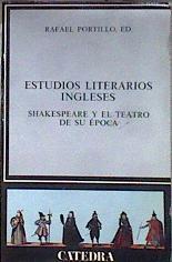 Estudios literarios ingleses 3 Shakespeare y el teatro de su época | 183854 | ( editor ), Efael Portillo