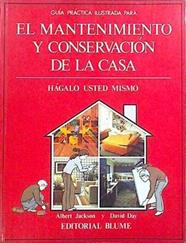 Guía práctica ilustrada para el mantenimiento y conservación de la casa | 139926 | Jackson, Albert/Day, Davis