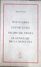 Polvo eres ; Luz de luna ; Tiempo de fiesta ; El lenguaje de la montaña | 100053 | Pinter, Harold