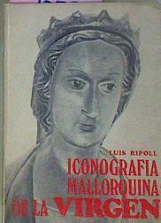Iconografía Mallorquina De La Virgen | 52605 | Ripoli, Luis