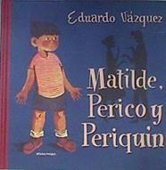 Matilde, Perico y Periquín | 171333 | Vázquez Alonso, Eduardo