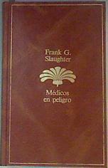 Médicos en peligro | 161870 | Slaughter, Frank G.