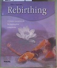 Rebirthing: El poder curativo de la respiración consciente | 167794 | Canevaro, Silvia