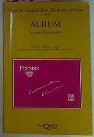 Álbum - Versos De Juventud | 56316 | Aleixandre, Vicente/Damaso Alonso./Enrique y Ramón Alvarez Serrano/Alejandro Duque Amusco y María Jesús Velo, Edición ,prólogo y notas