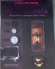 Pastelería : 70 recetas ilustradas paso a paso | 169732 | Magnier-Moreno, Marianne